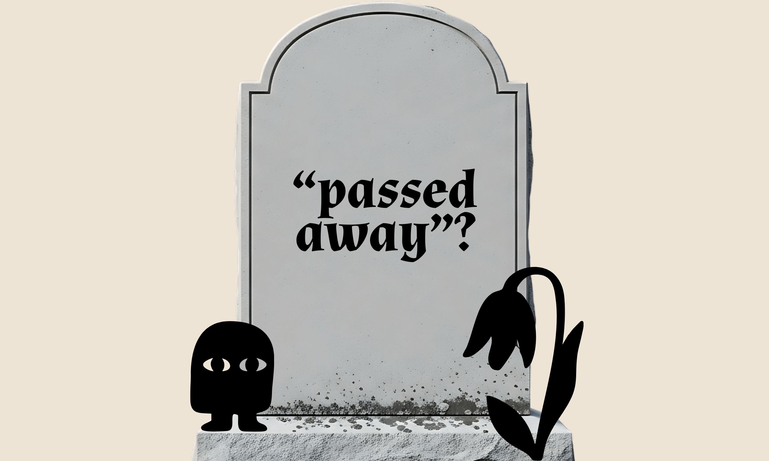 Dead, Died, Dying: Why I Avoid Using the Phrase “Passed Away”.