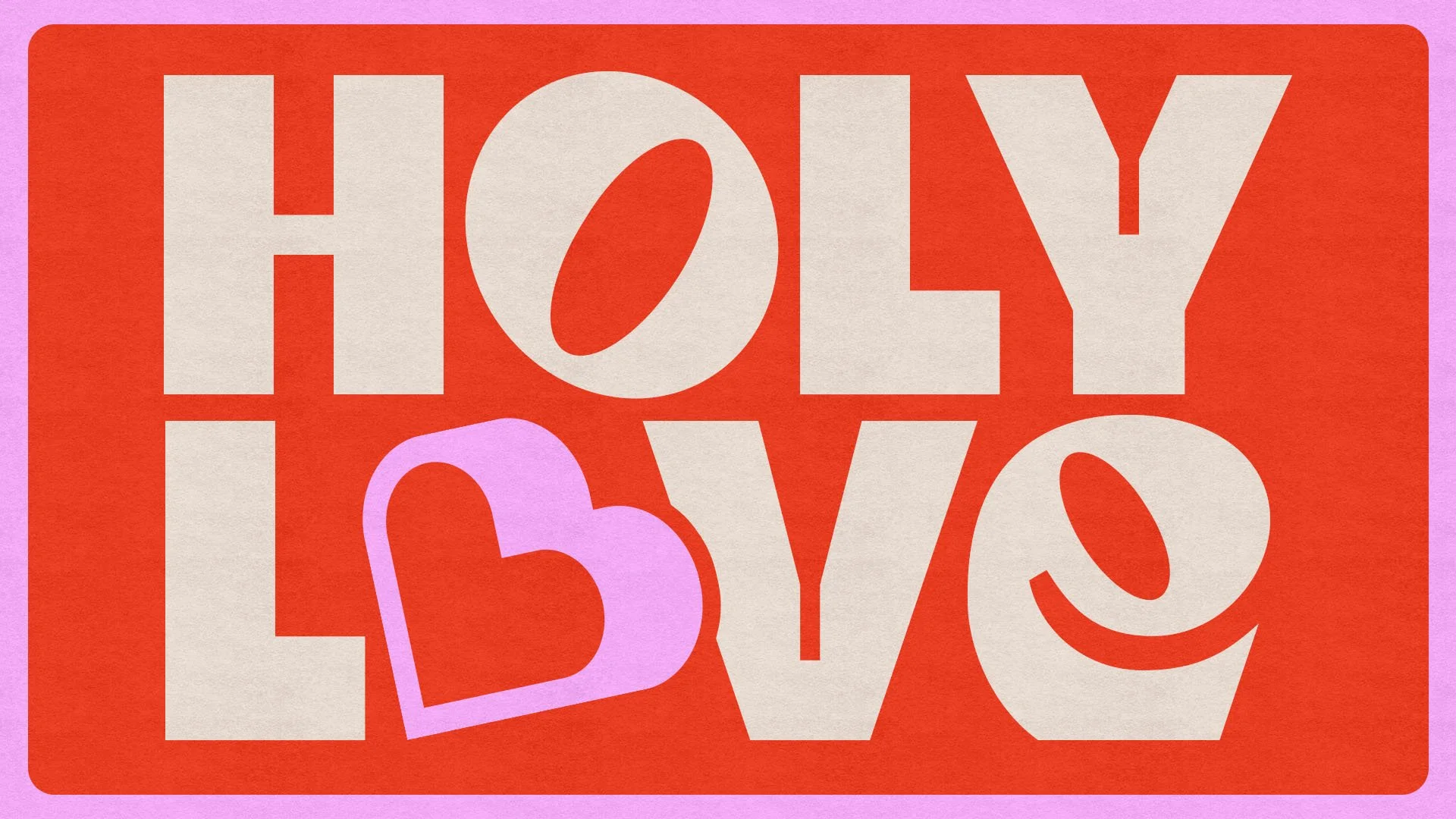 Holy Love - Sermon Series - Concept1.jpg