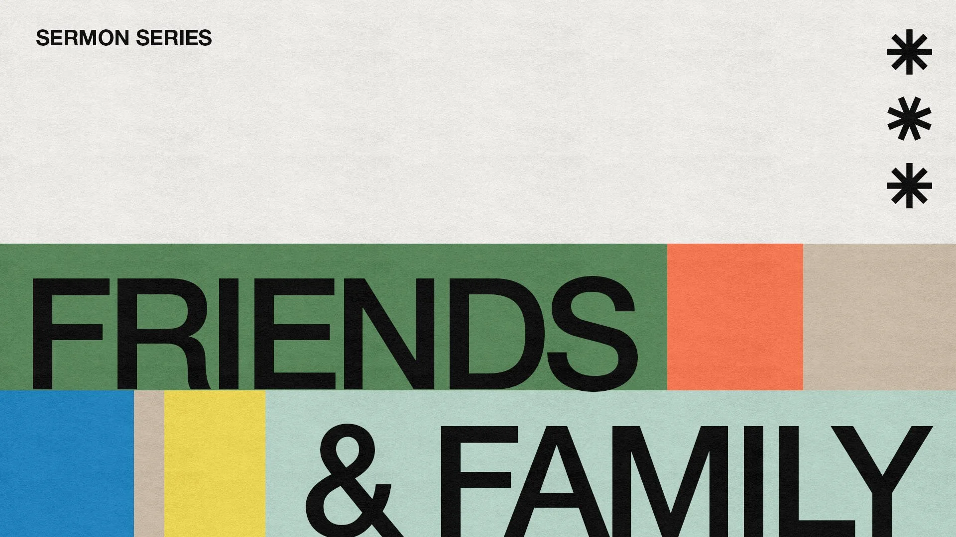 Friends and Family Sermon Series - Ser..1.jpg