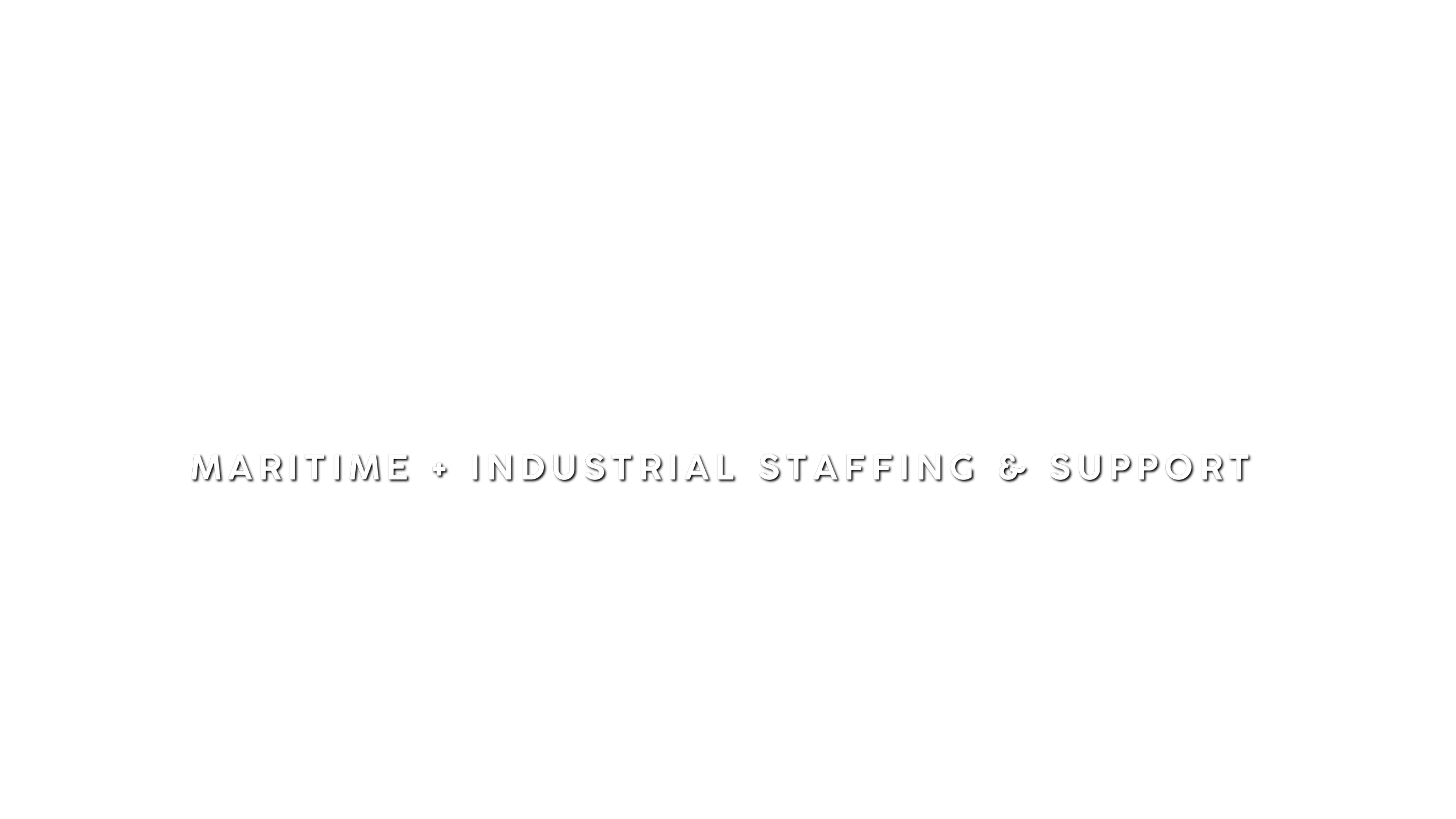 Text on a black background reads "MARITIME + INDUSTRIAL STAFFING & SUPPORT" in white uppercase letters.