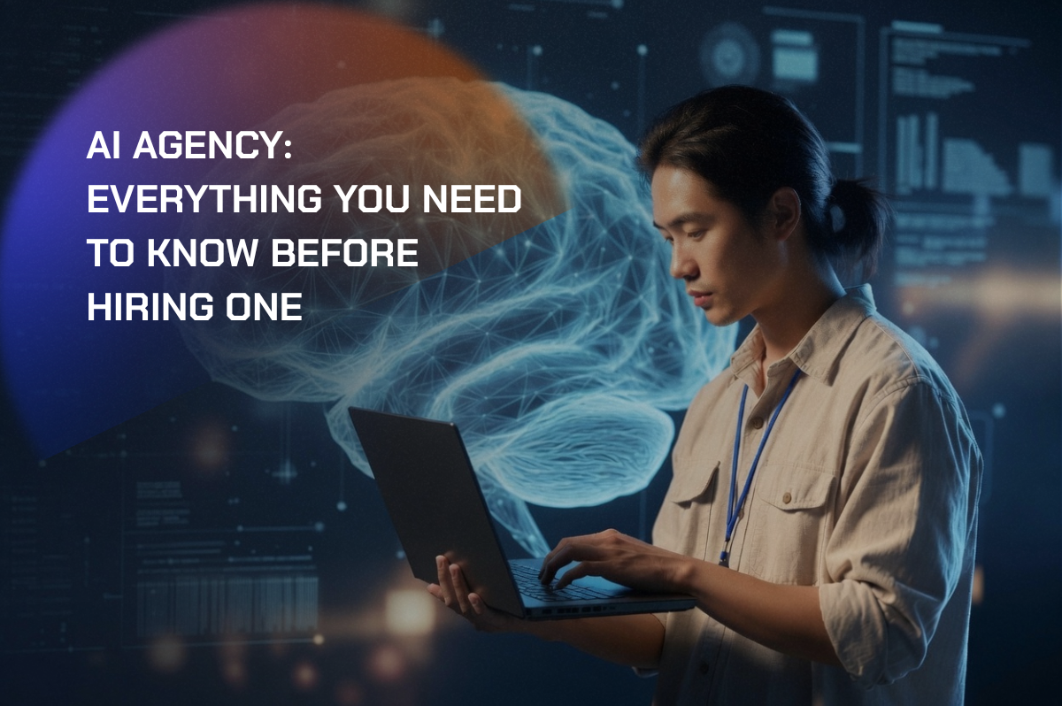 AI Agency: Everything You Need to Know Before Hiring One