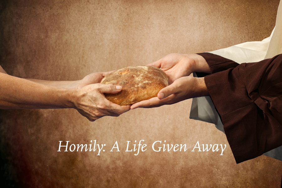 Homily: A Life Given Away