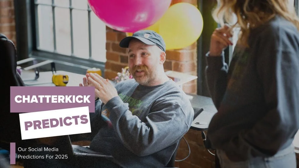 Chatterkick Social Media Predictions for 2025
