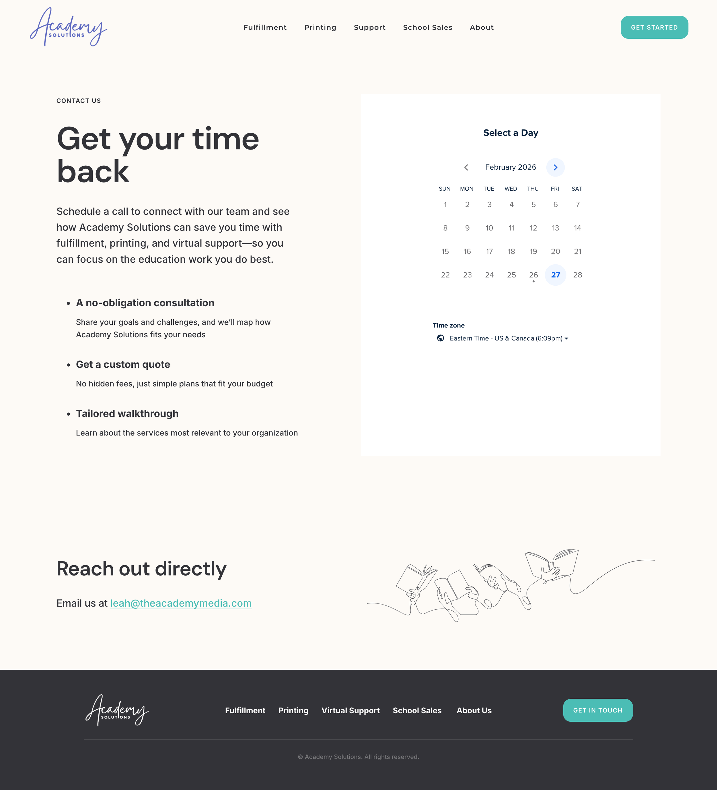 Screenshots of a website's pages for Academy Solutions. The first page offers scheduling a call, with a headline 'Get your time back,' and a calendar for February 2026. The second page features contact information, a section about reaching out directly with an email address leah@theacademymedia.com, and a graphic of open books drawn in a line art style.