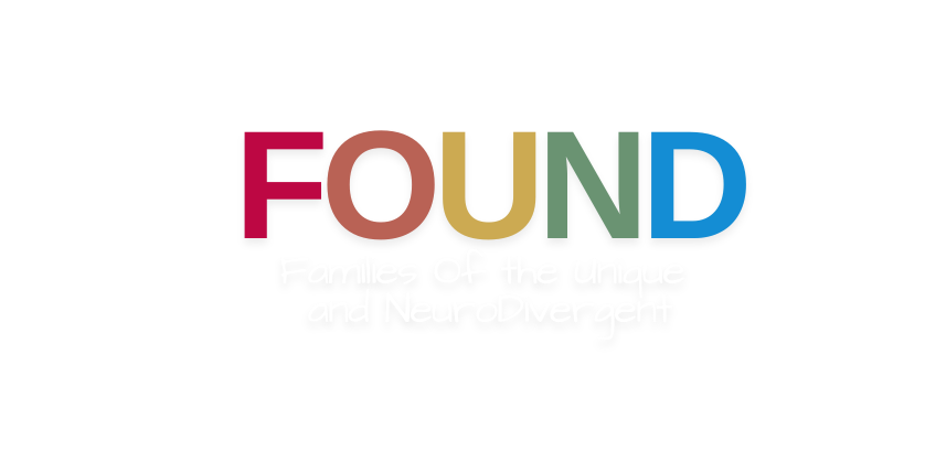 FOUND:  Families of the Unique and Neurodivergent