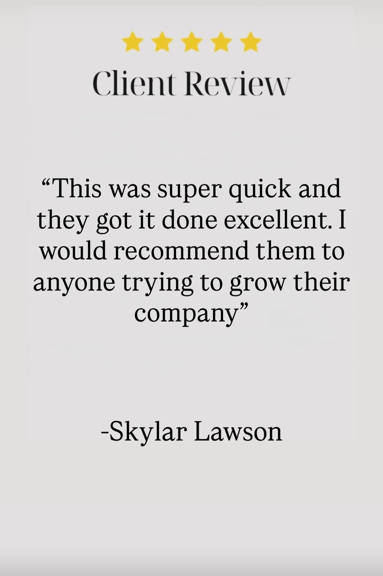 A client review featuring five gold stars, with the quote: "This was super quick and they got it done excellent. I would recommend them to anyone trying to grow their company" signed by Skylar Lawson.
