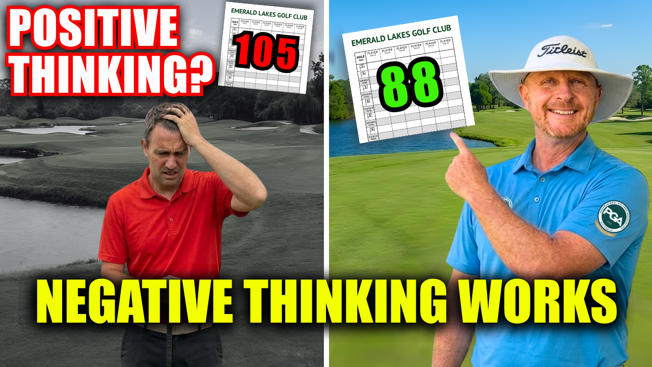 WHY NEGATIVE THINKING IS THE SECRET TO LOWER SCORES