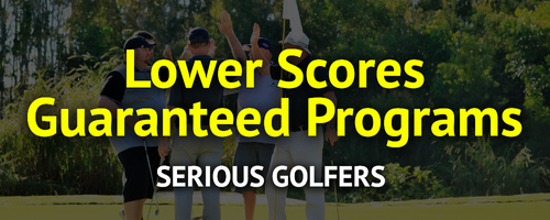 Group of golfers celebrating on a golf course with text overlay "Lower Scores Guaranteed Programs - Serious Golfers".
