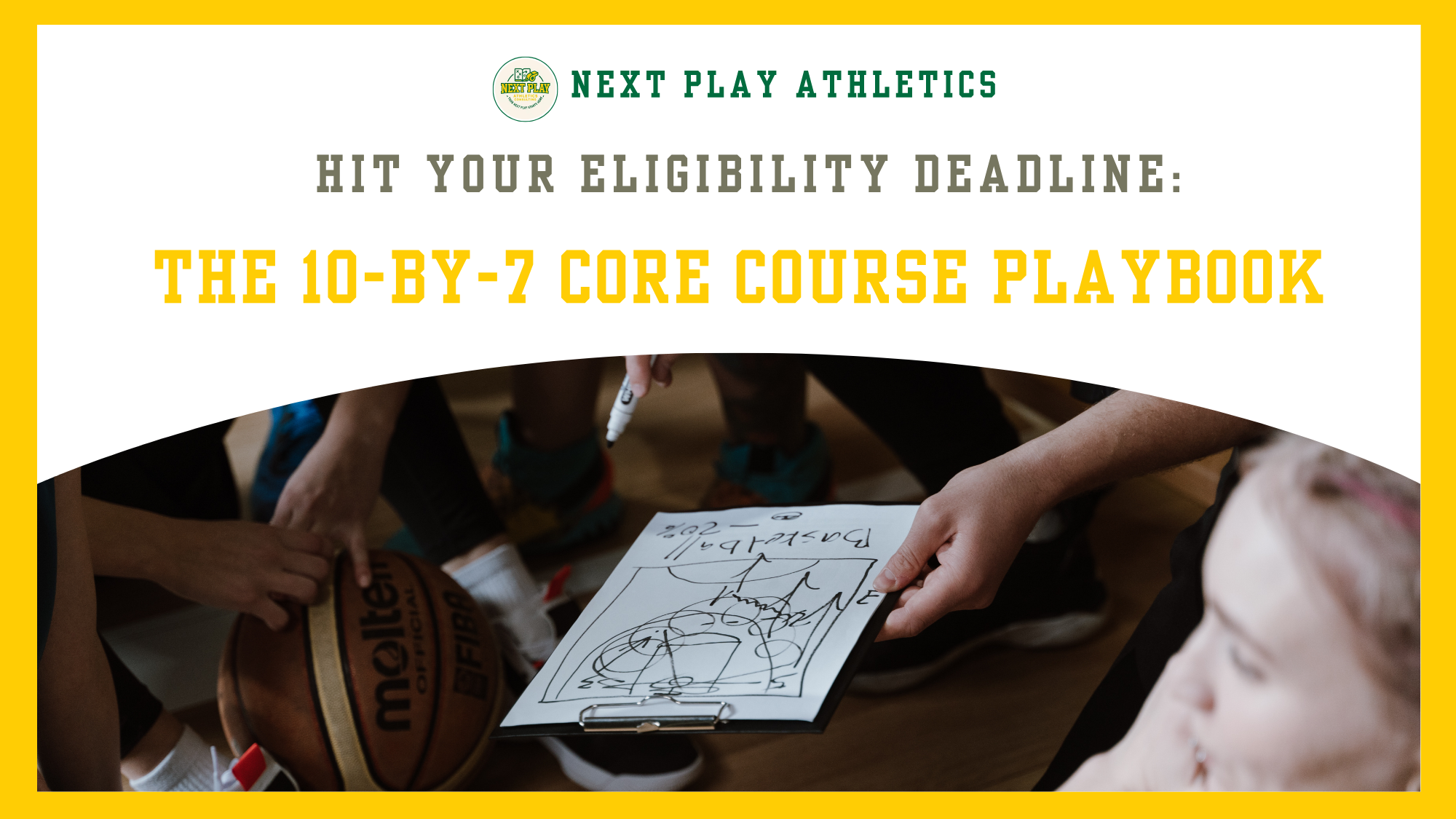 Hit Your Eligibility Deadline:           The 10-by-7 Core Course Playbook