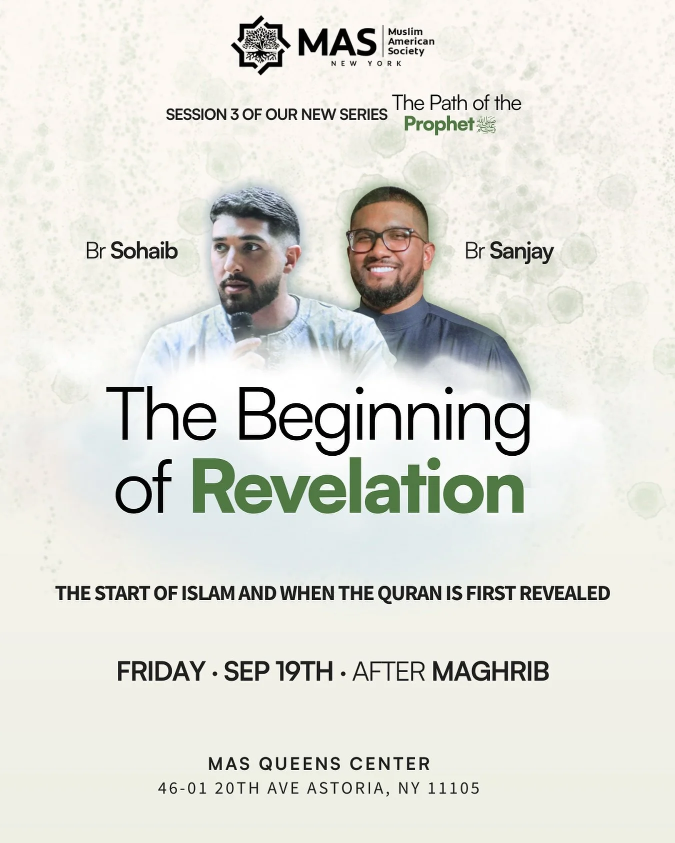 🌙 The Path of the Prophet ﷺ | Session 3
Join us this Friday after Maghrib for &ldquo;The Beginning of Revelation&rdquo; &mdash; a deep look at the start of Islam and when the Qur&rsquo;an was first revealed.

📍 MAS Queens Center
🗓 Friday &middot; 