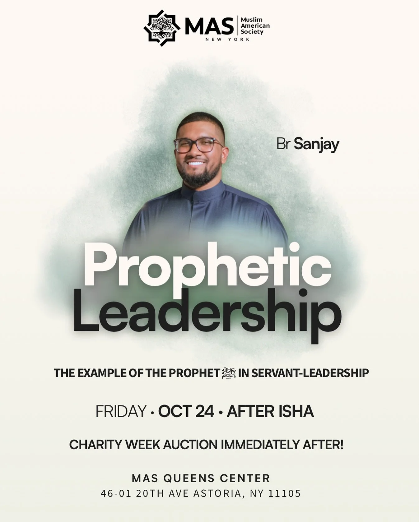 🌙 True leadership begins with serving others.
Join us this Friday after Isha at MAS Queens Center for Prophetic Leadership with Br. Sanjay exploring how the Prophet ﷺ led through compassion, humility, and service.
💚 Charity Week auction to follow!