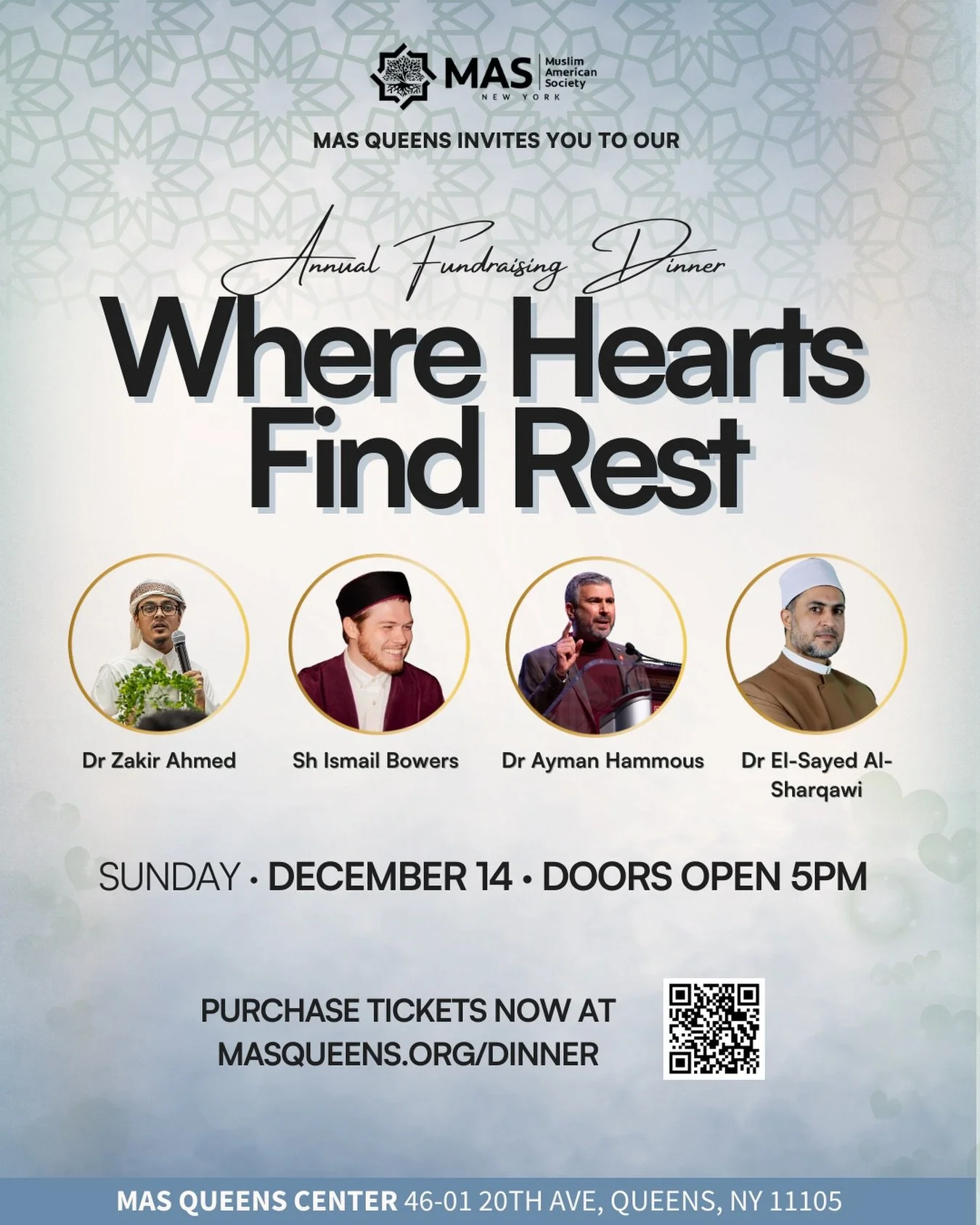 A night of impact, inspiration, and community. Secure your seats for the MAS Queens Fundraising Dinner today!

✨ Speakers:
Dr. Zakir Ahmed &bull; Sh. Ismail Bowers &bull; Dr. Ayman Hammous &bull; Dr. El-Sayed Al-Sharqawi

📅 Date: Sunday, December 14