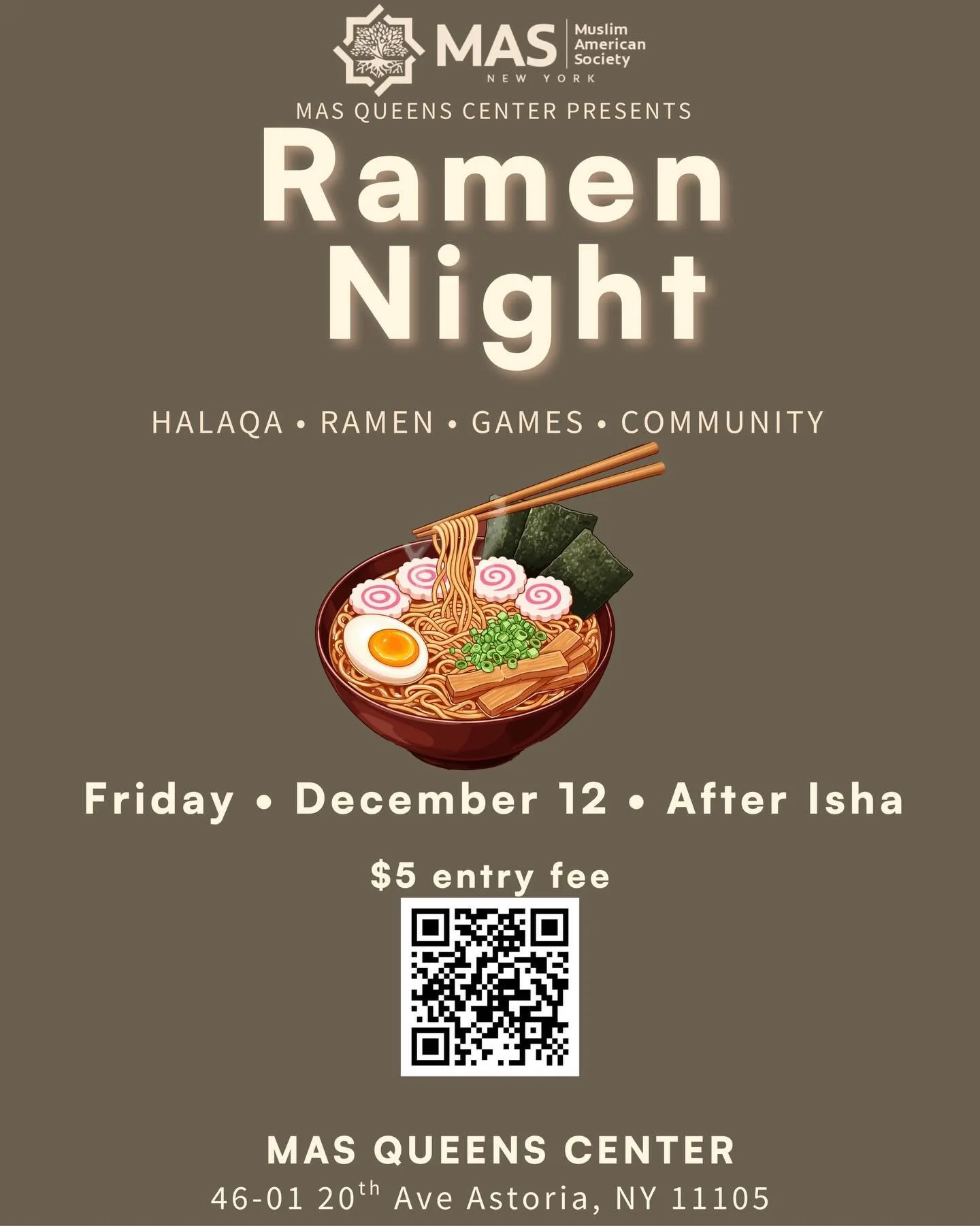 🍜 Ramen Night is BACK!

Join us right after the main halaqa for a cozy build-your-own ramen experience &mdash; pick your toppings and get creative!

After that, stick around for family-friendly games and good vibes all around!

Only $5 a bowl with 2