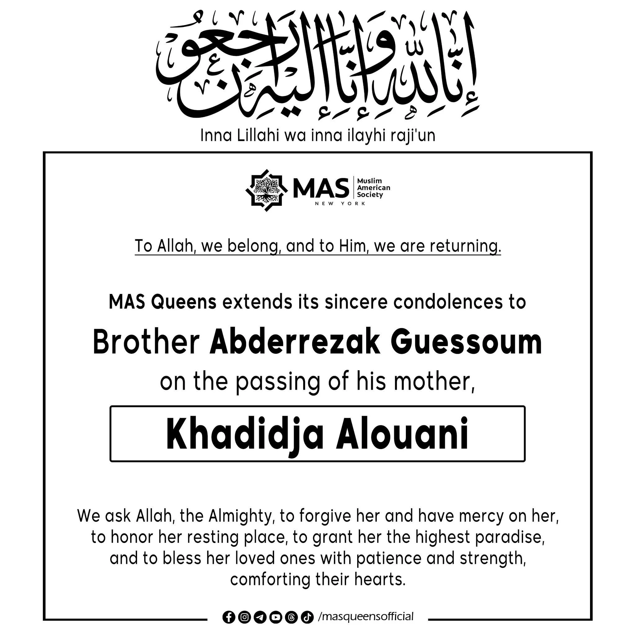 🖤 Inna Lillahi wa inna ilayhi raji'un
إِنَّا لِلَّهِ وَإِنَّا إِلَيْهِ رَاجِعُونَ

#Azza | MAS Queens extends its sincere condolences to Brother Abderrezak Guessoum on the passing of his mother, Khadidja Alouani.

We ask Allah, the Almighty, to forg