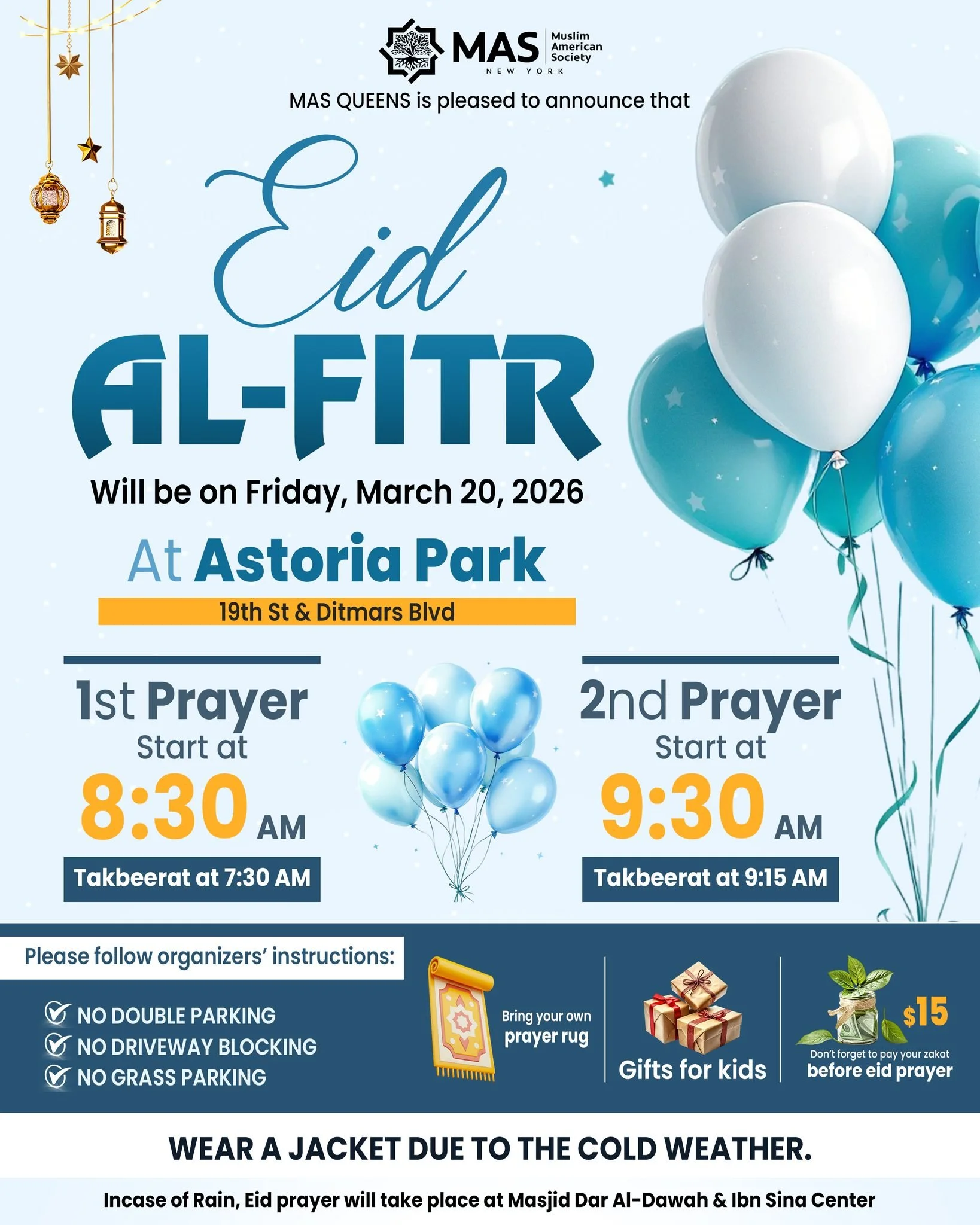 ✨ Eid Mubarak! Wishing you and your family a blessed Eid ✨

MAS Queens is pleased to invite you to celebrate Eid Al-Fitr Prayer 🕌

📅 Friday, March 20, 2026
📍 Astoria Park &ndash; 19th St &amp; Ditmars Blvd

🕘 1st Prayer: 8:30 AM
🕘 2nd Prayer: 9:
