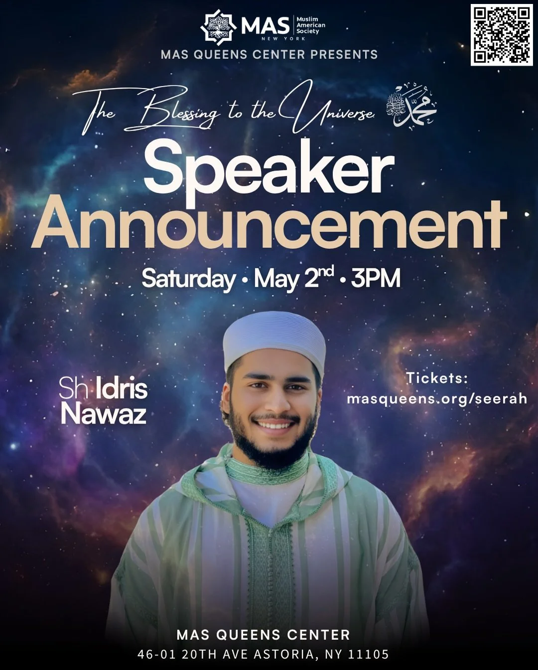 We&rsquo;re honored to host Sh. Idris Nawaz for our upcoming Seerah Conference &mdash; The Blessing to the Universe.

A scholar grounded in tradition, bringing clarity to the timeless legacy of the Prophet ﷺ.

🗓 Saturday, May 2nd &bull; 3 PM
📍 MAS 