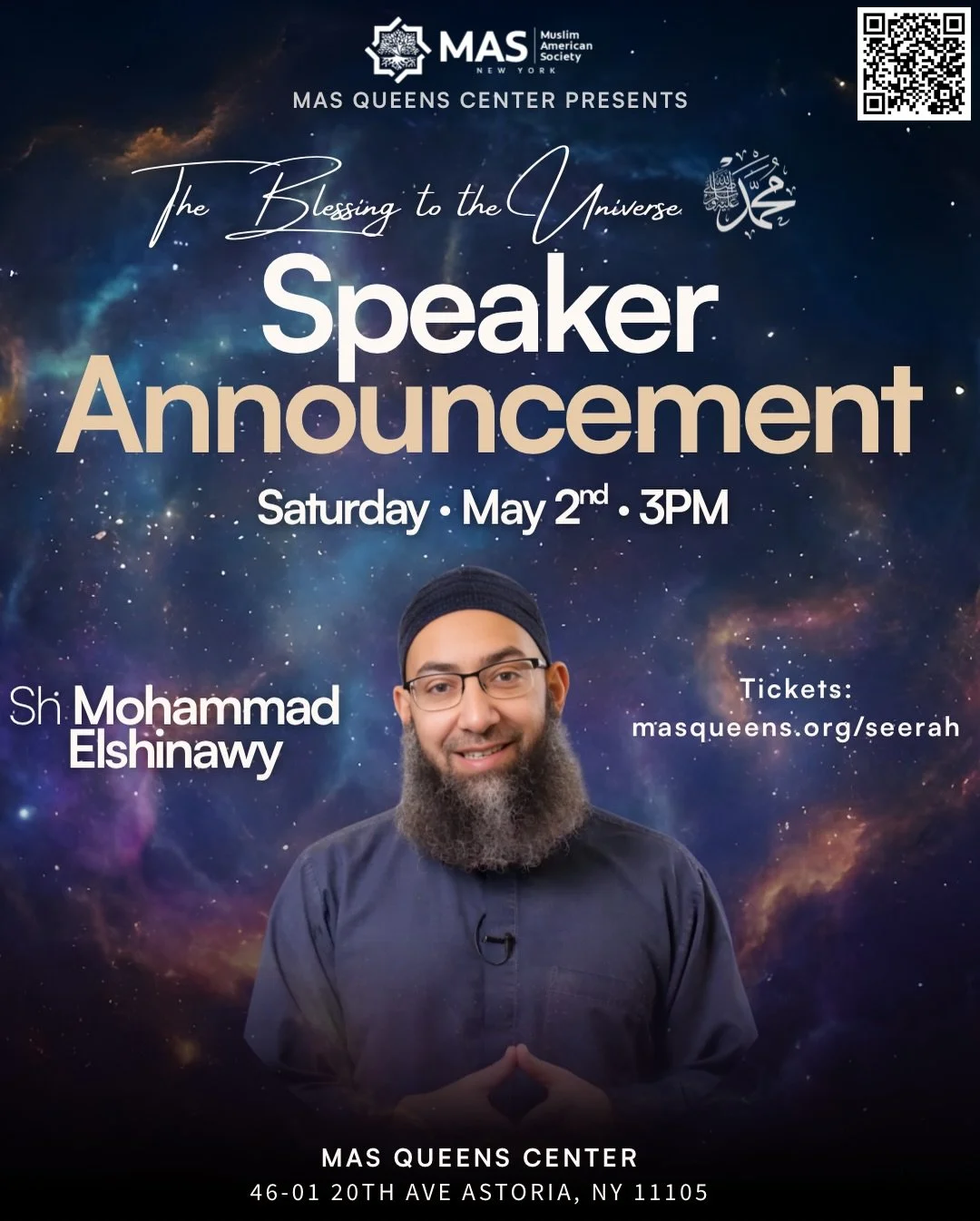 This is one you don&rsquo;t want to miss.

Sh. Mohammad Elshinawy is coming to MAS Queens Center for The Blessing to the Universe ﷺ 🌌

A night of depth, clarity, and connection to the life of the Prophet ﷺ.

Seats are limited. Tickets are moving.
Lo