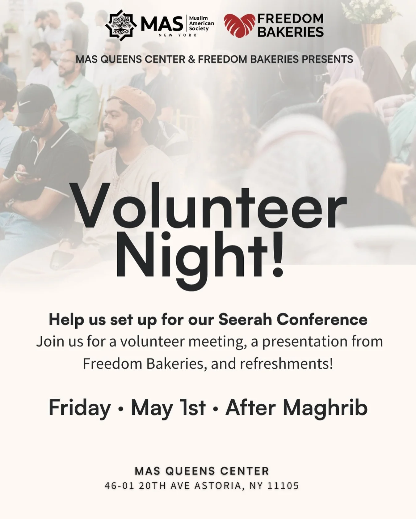 The Seerah Conference doesn&rsquo;t happen without YOU.

It takes a community to build something beautiful.
Join us for Volunteer Night as we prepare for our Seerah Conference &mdash; meet the team, hear from Freedom Bakeries, and get plugged in.

Af
