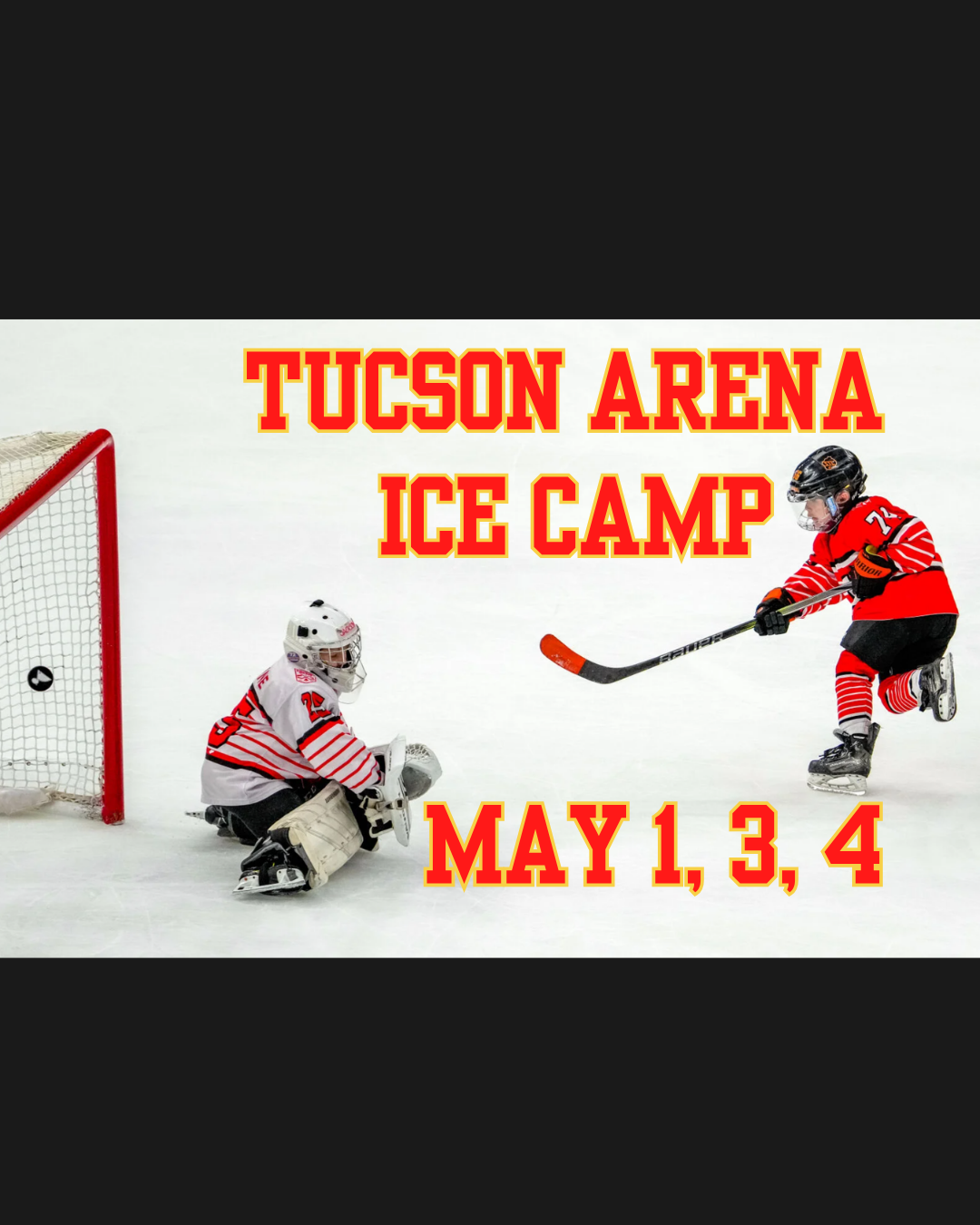 TUCSON ARENA ICE CAMP MAY 1, 3, 4