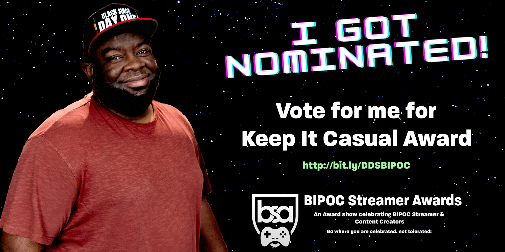 DDS was nominated for the Keep It Casual Award for the BIPOC Streamer Awards in 2023.