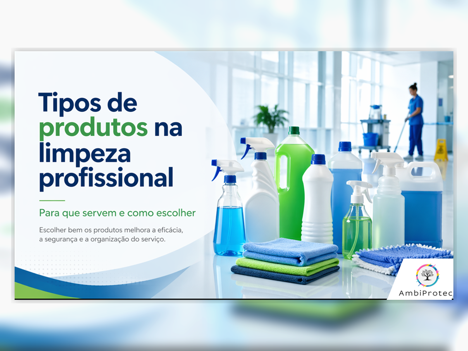 Tipos de produtos de limpeza profissional: quais são e para que servem