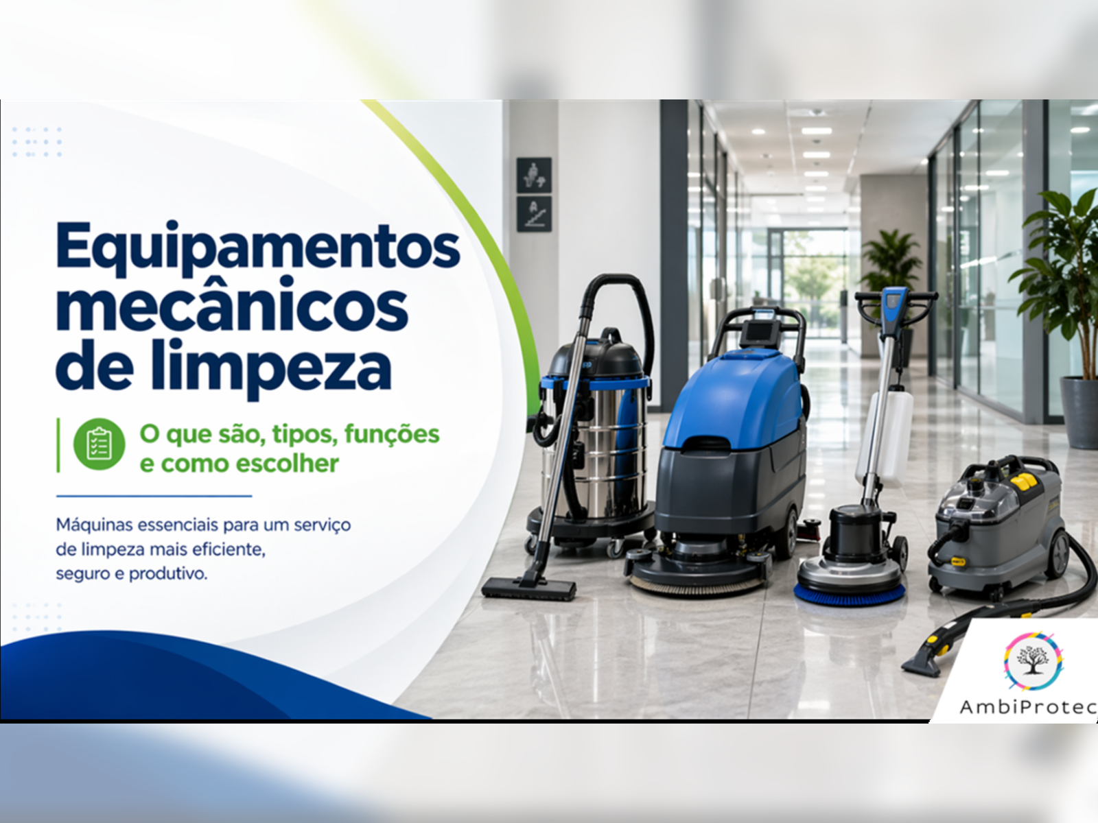 Equipamentos mecânicos de limpeza: o que são, tipos, funções e como escolher