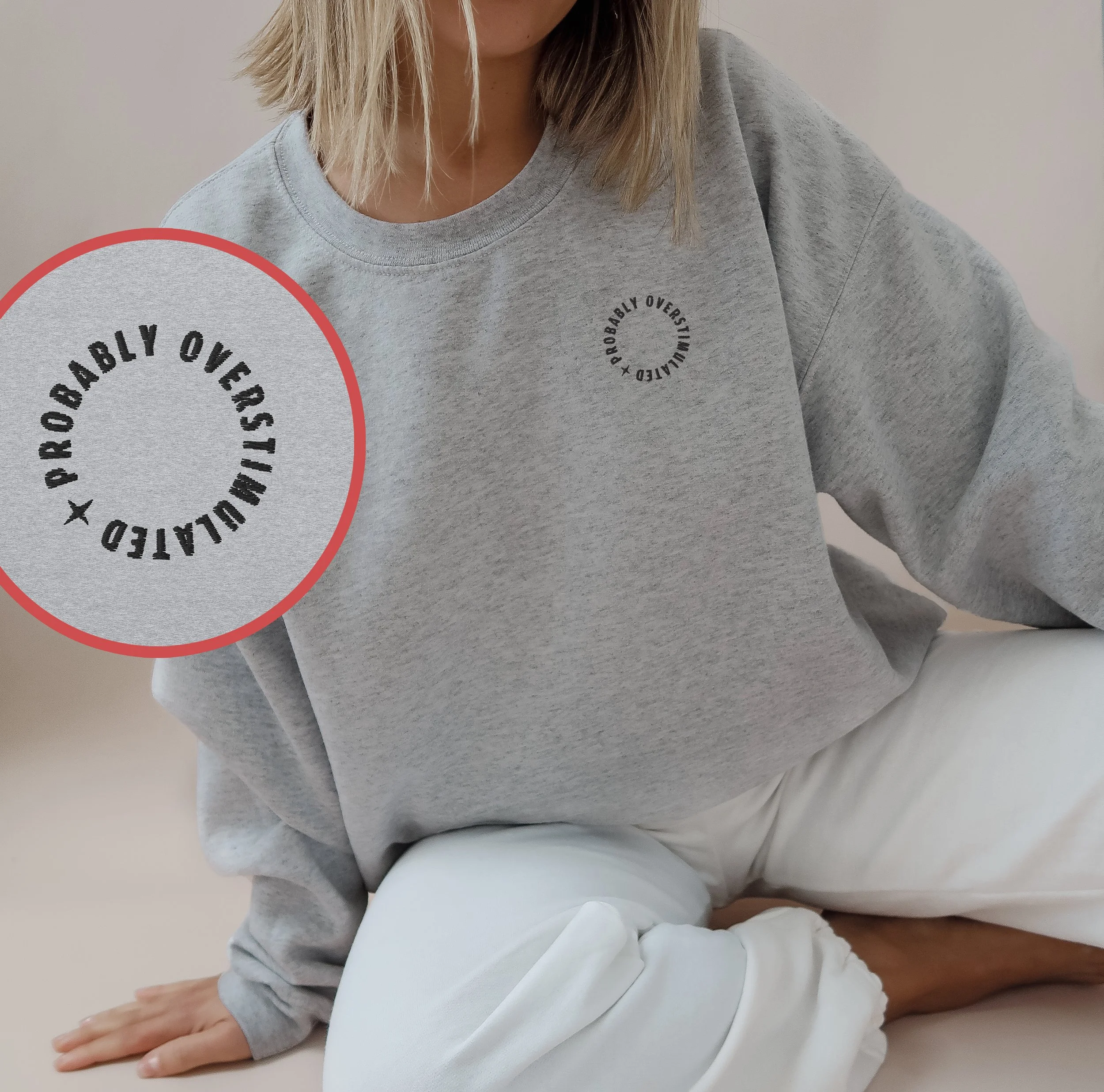 probably overstimulated Sweatshirt