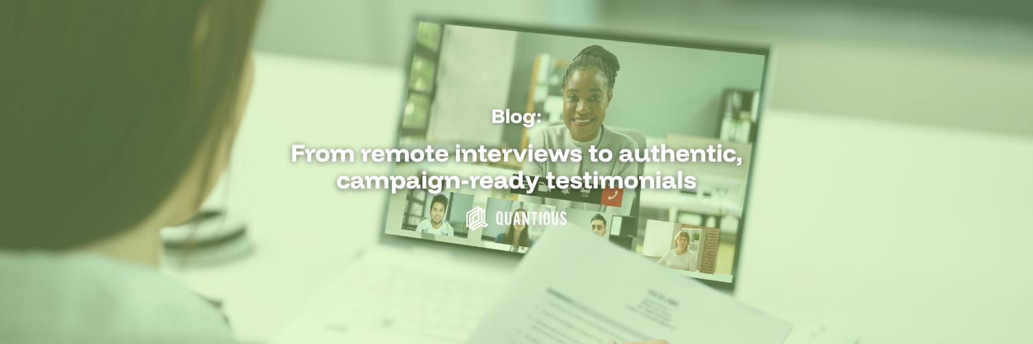 From remote interviews to authentic, campaign-ready testimonials