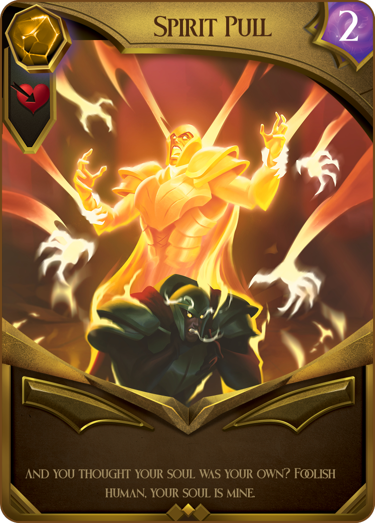 Fantasy card titled 'Spirit Pull' depicting a glowing figure in armor with hands reaching towards a dark-clad character below. Text reads: 'And you thought your soul was your own? Foolish human, your soul is mine.'