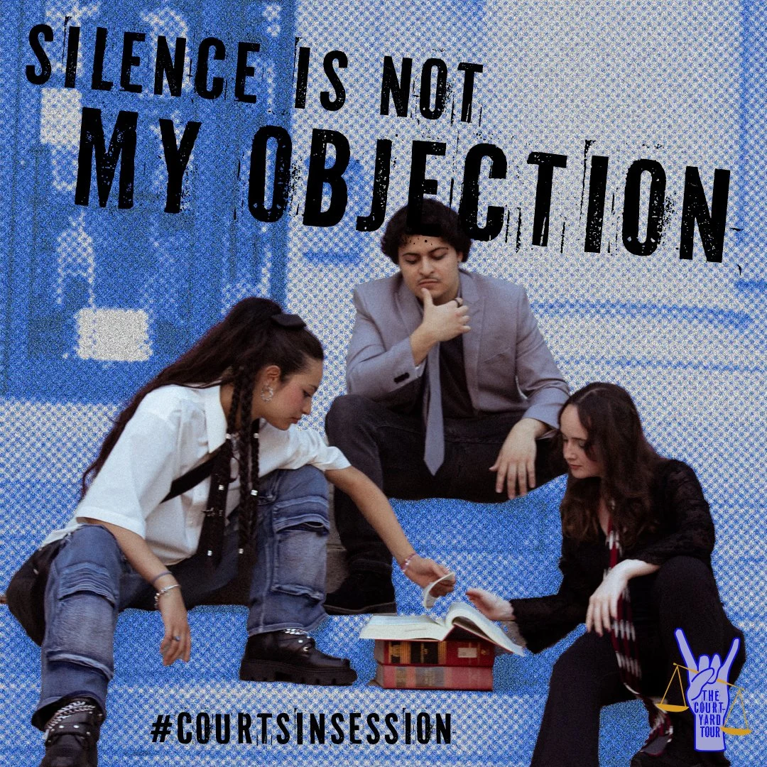 Three young adults sitting on blue stairs with books, two women and one man. The woman on the left has long braids, the man is in the middle with a thoughtful pose, and the woman on the right is reading a book. Large text reads 'Silence is not my objection' with hashtag #CourtsInSession and a logo of a hand holding a scale in the bottom right corner.