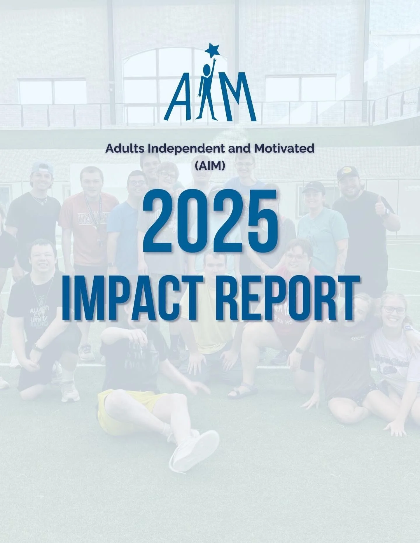 We're excited to share AIM's 2025 Impact Report -- a look back at the year that brought our mission to life in meaningful ways. 
This report reflects more than statistics. It tells the story of independence, connection, and growth made by our AIMers,