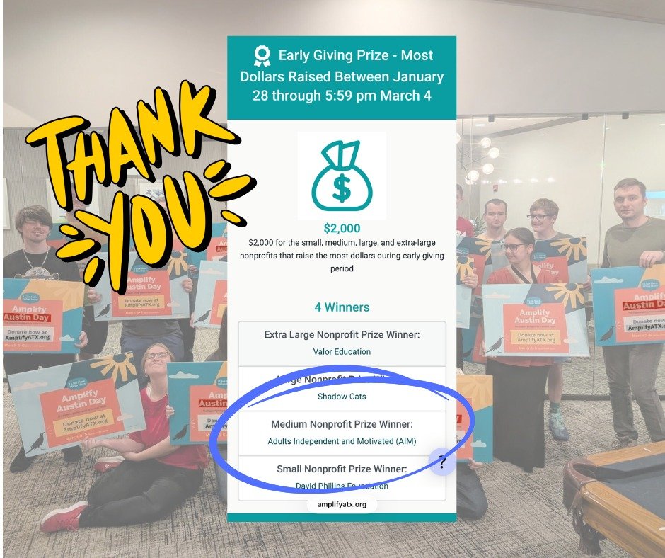 A huge thank you to our AIM donors! Due to your support, AIM received the Early Giving Prize for most dollars raised for a medium nonprofit during early giving time period for Amplify Austin! We are so very thankful and are that much closer to our go
