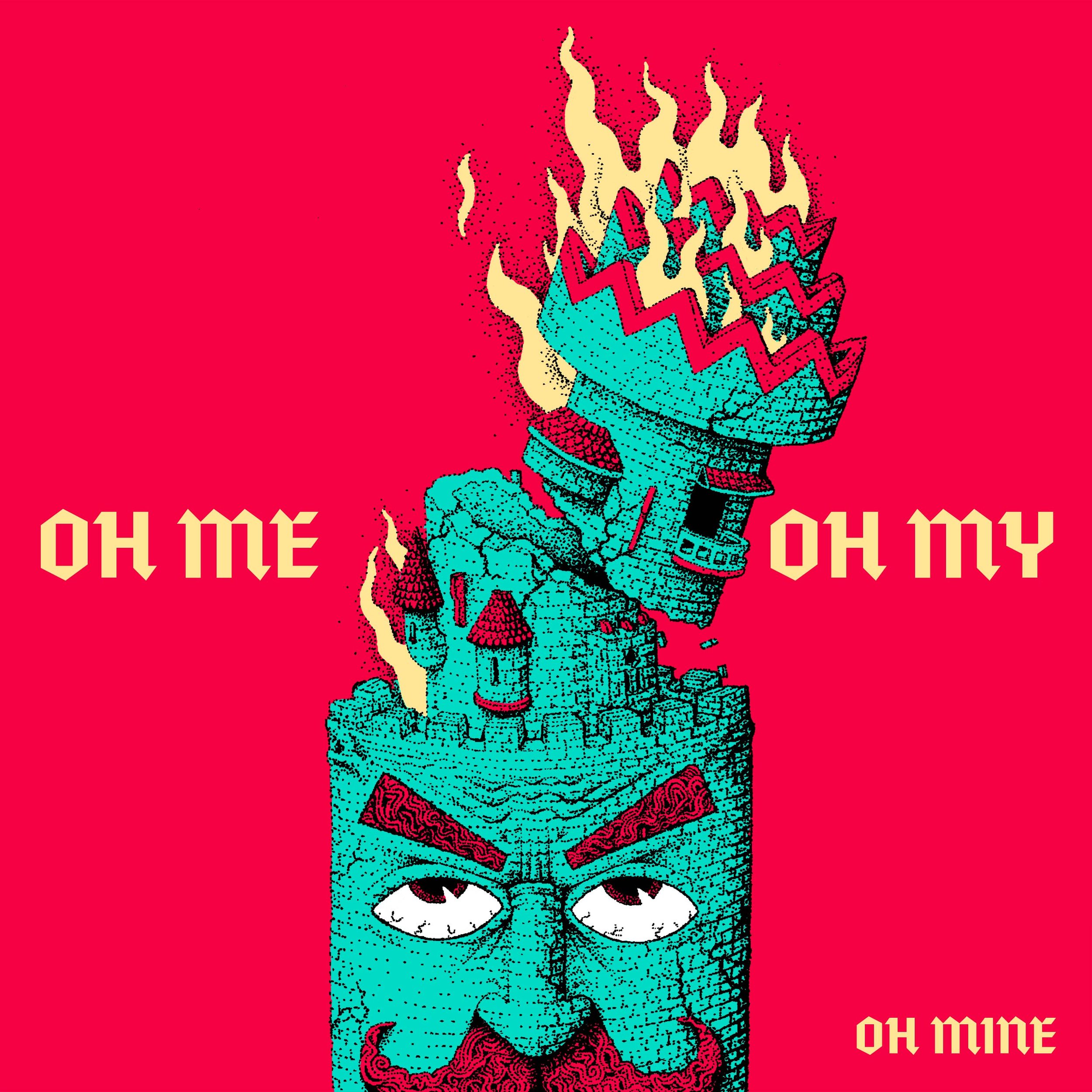 Pop art style illustration of a blue brick castle with a face, angry eyebrows, and a mustache, erupting into flames with a brain on fire. The background is red. Text says 'OH ME', 'OH MY', and 'OH MINE' in bold, stylized cream-colored font.