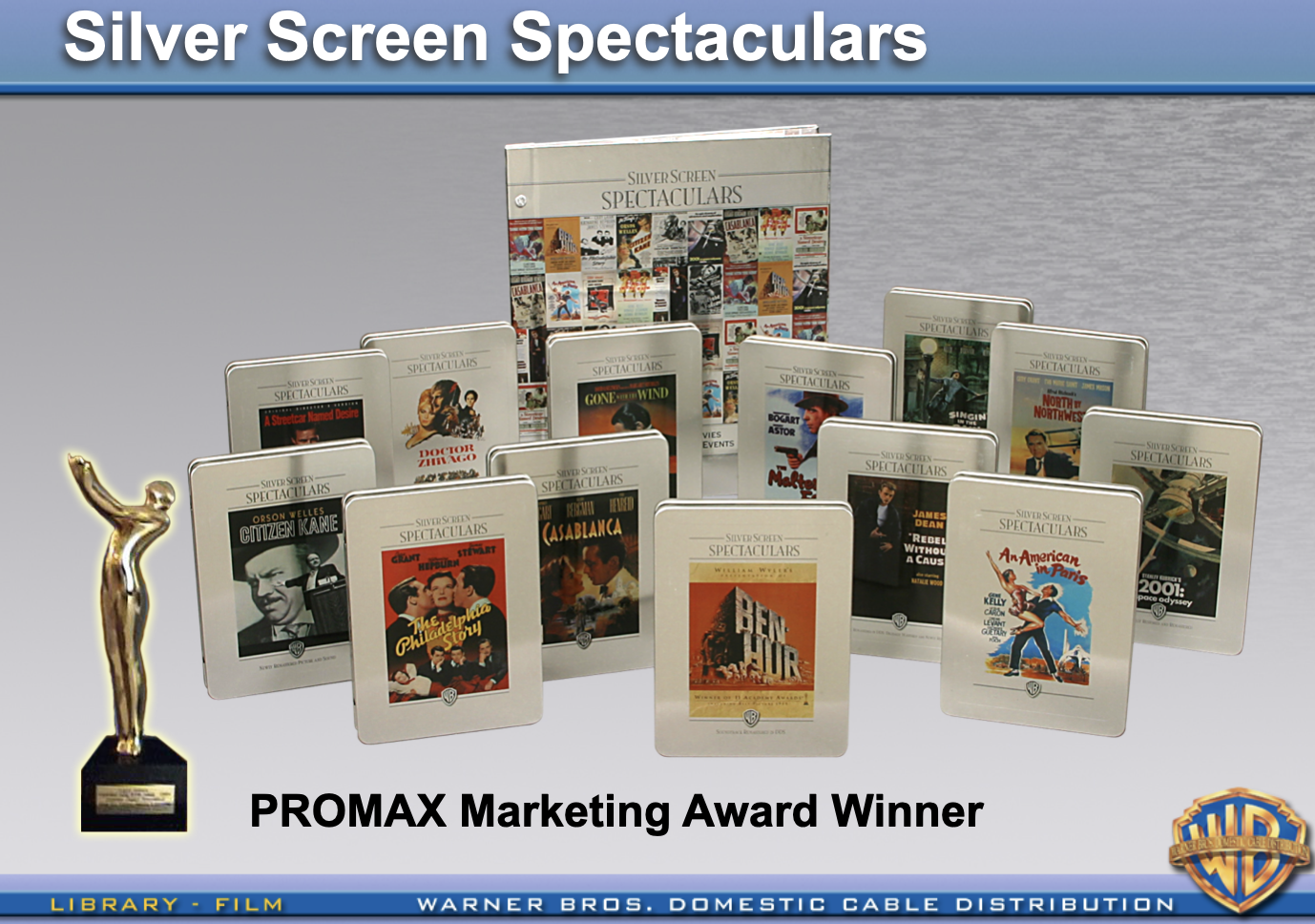 SELLING CLASSIC MOVIES
The whole is greater than the sum of its parts. Stop trying to license one-offs. Gather them
together in a more powerful collection of award-winning, screen legends. Silver Screen
Spectaculars became a TV event unto itself, bu