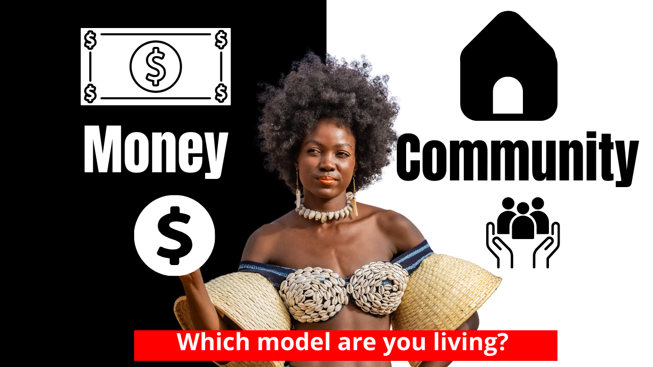 2 Ways to Live Life, Money vs Community: which model of existence are you living?