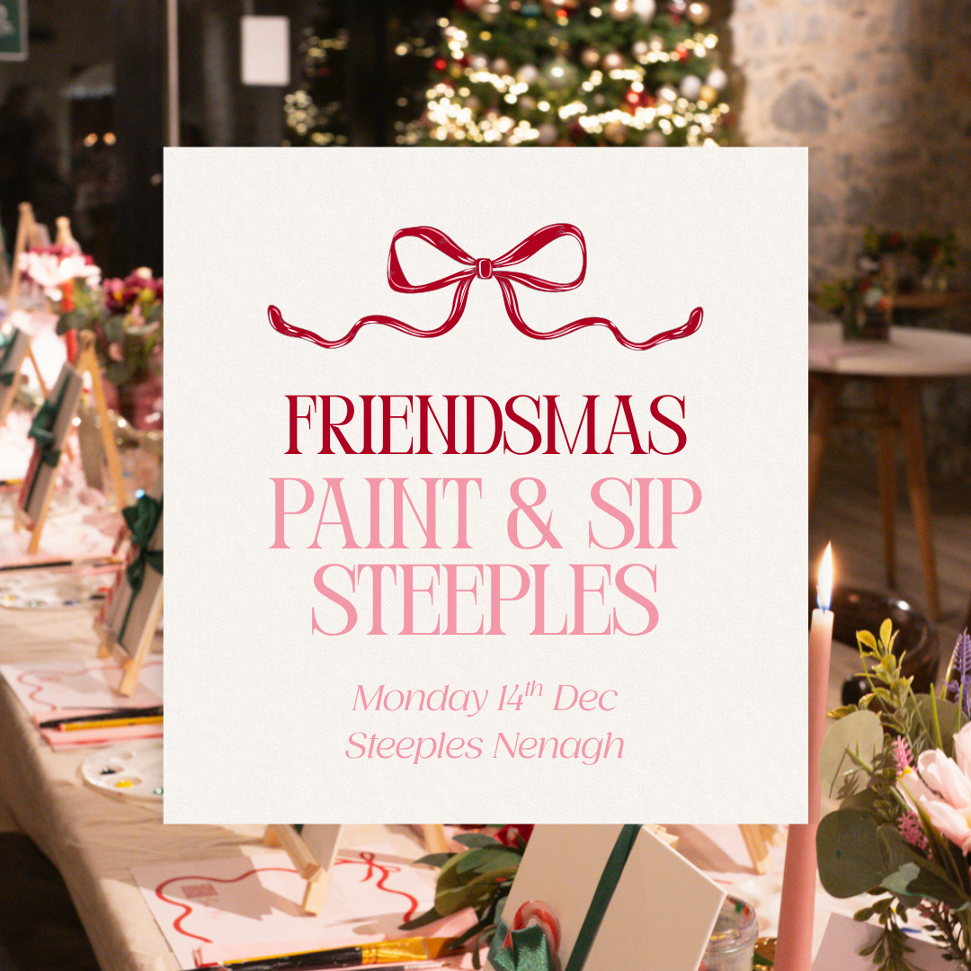 Friendsmas Paint & Sip at Steeples, Nenagh ☕️🎄