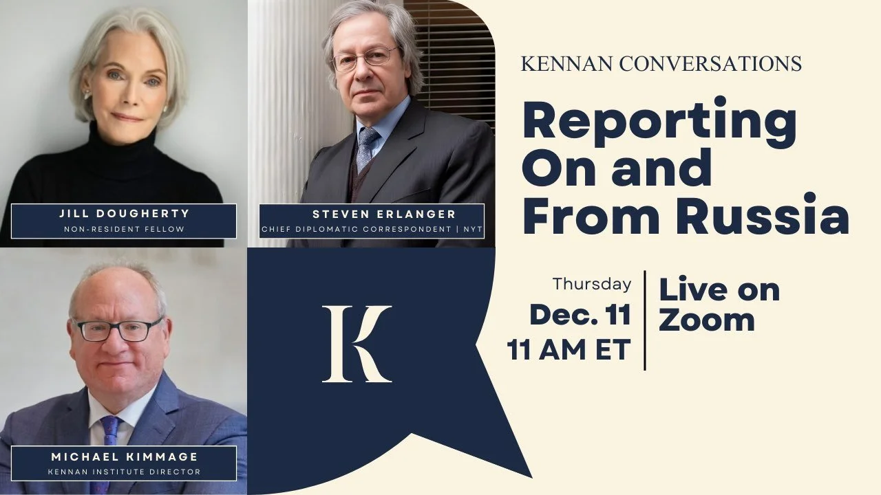 Kennan Conversations: Reporting on and from Russia