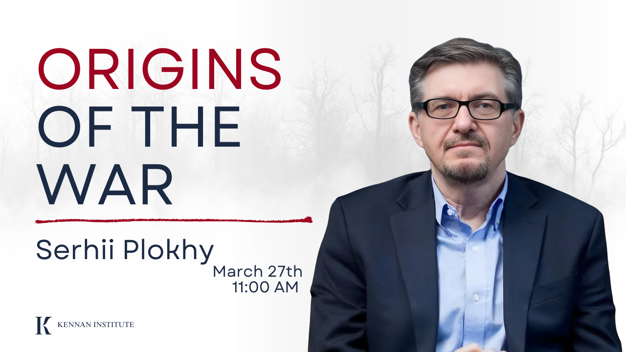 Origins of the War: A Conversation with Serhii Plokhy
