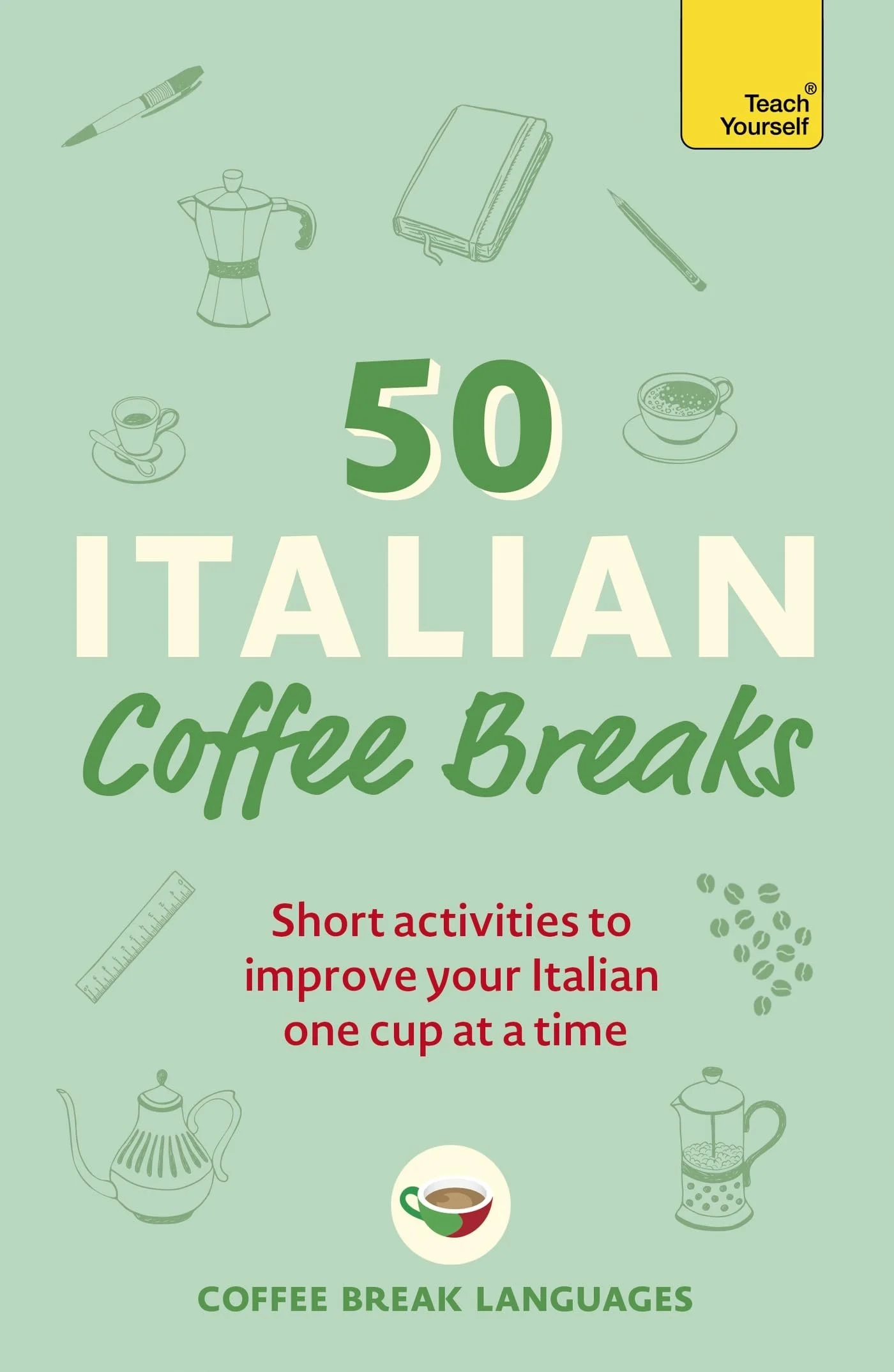 Book cover titled "50 Italian Coffee Breaks" with illustrations of coffee cups, a moka pot, a teapot, a ruler, and a notebook, with a small Italian flag inside a coffee cup icon and the subtitle "Short activities to improve your Italian one cup at a 