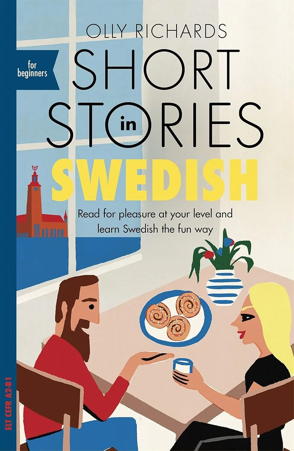 Book cover titled "Short Stories in Swedish for Beginners" by Olly Richards. The cover features an illustration of a man and woman sitting at a table with a plate of cinnamon rolls and a glass of milk, in front of a window with a view of a red buildi