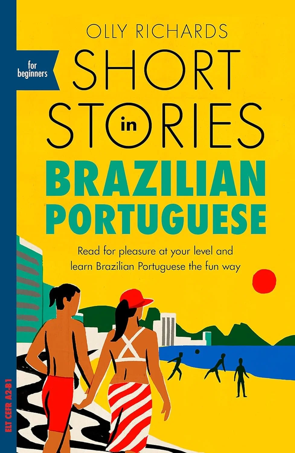 Book cover titled 'Short Stories in Brazilian Portuguese for Beginners' by Olly Richards. Bright yellow background with illustrations of a man and woman walking on a beach, buildings, mountains, and a red sun.