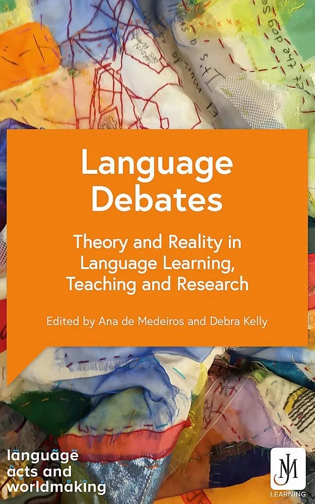 Cover of a book titled "Language Debates: Theory and Reality in Language Learning, Teaching and Research" edited by Ana de Medeiros and Debra Kelly. The background features colorful, textured fabric with various markings and designs.