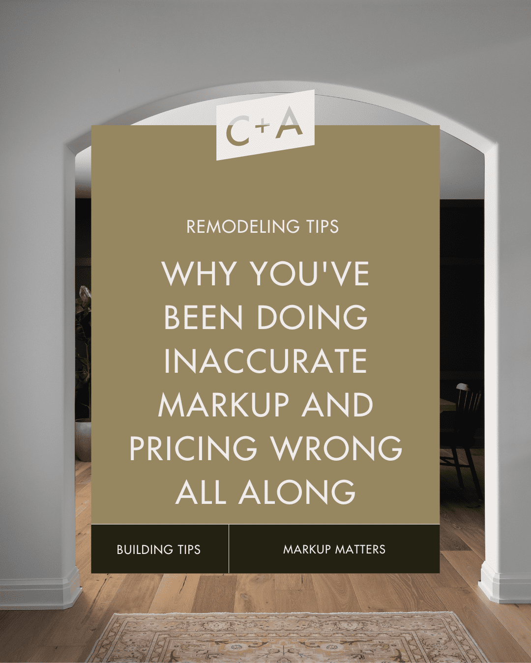 5 Essential Tips on Markup and Pricing for Builders: Avoiding Common Pricing Mistakes for a Profitable Remodeling Business