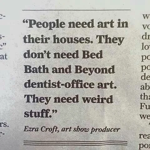 &ldquo;People don&rsquo;t need dentist-office art. They need weird stuff.&rdquo;

Art should challenge, disrupt, and speak to something.

Join us this Saturday for State of Mind, a one-day exhibit featuring 10 artists responding to a single prompt. T