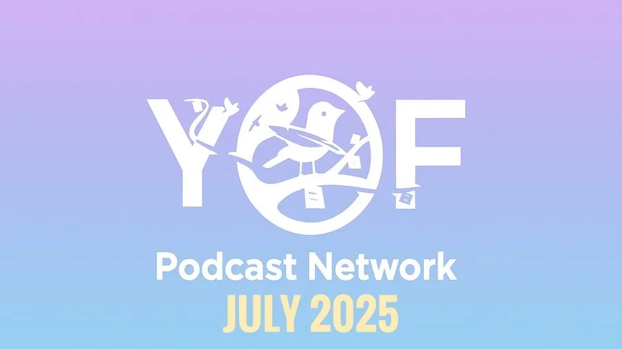 YOF Update: July 2025!