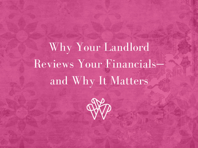 Why Your Landlord Reviews Your Financials—and Why It Matters