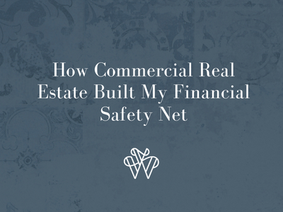 How Commercial Real Estate Built My Financial Safety Net