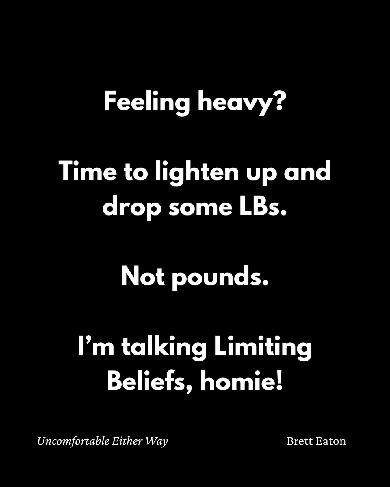 The heaviest thing you&rsquo;re carrying won&rsquo;t be measured by the scale.

It&rsquo;s the bullsh*t story in your head.

You know the one. It shows up the second you&rsquo;re about to do something that actually matters.

&ldquo;Can I really do th
