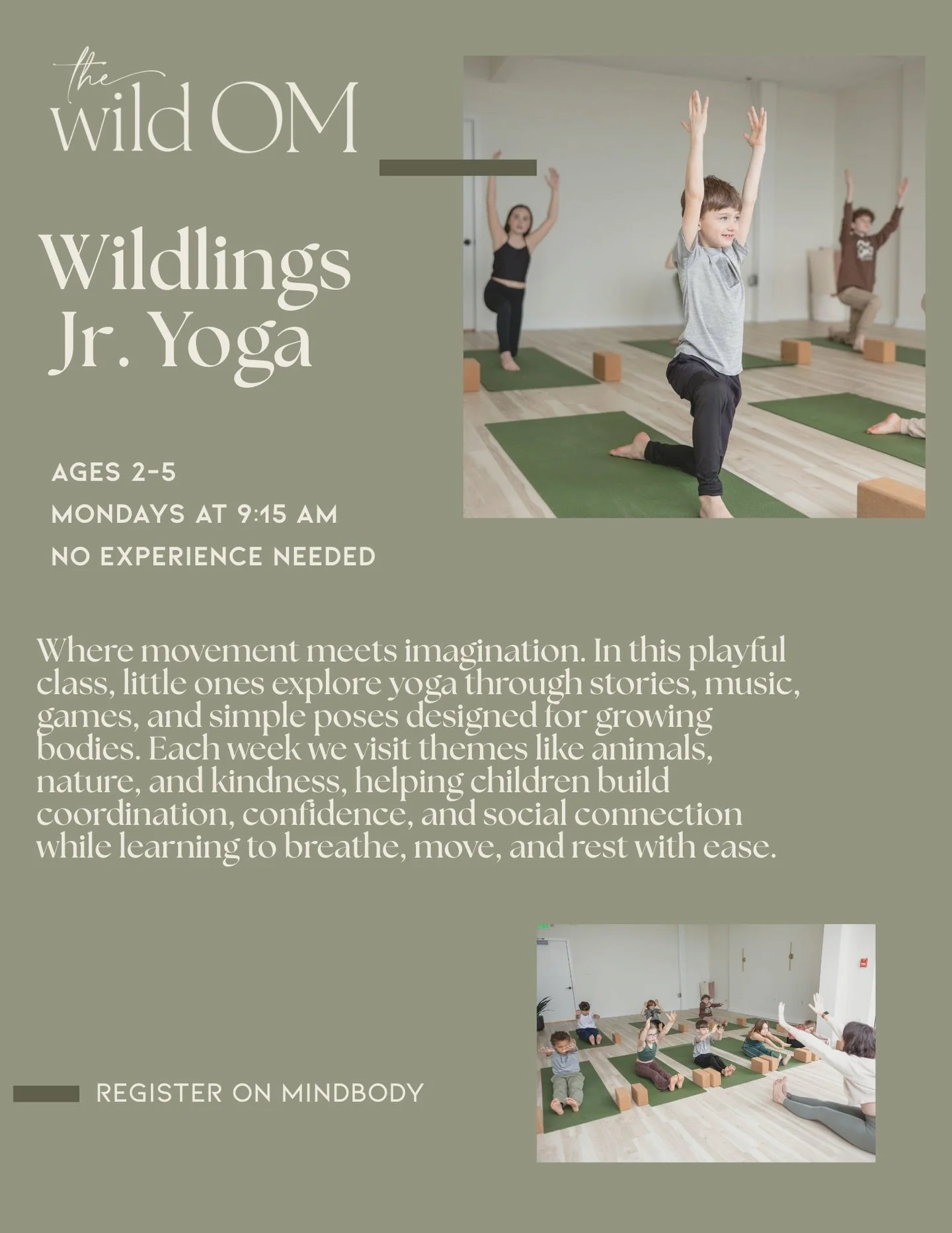 Wildlings Jr. Yoga begins Monday, March 2 at 9:15am.

For ages 2&ndash;5, this class blends movement, imagination, music, and simple poses designed for growing bodies and big feelings. Think animals, stories, breathwork, and just enough structure to 