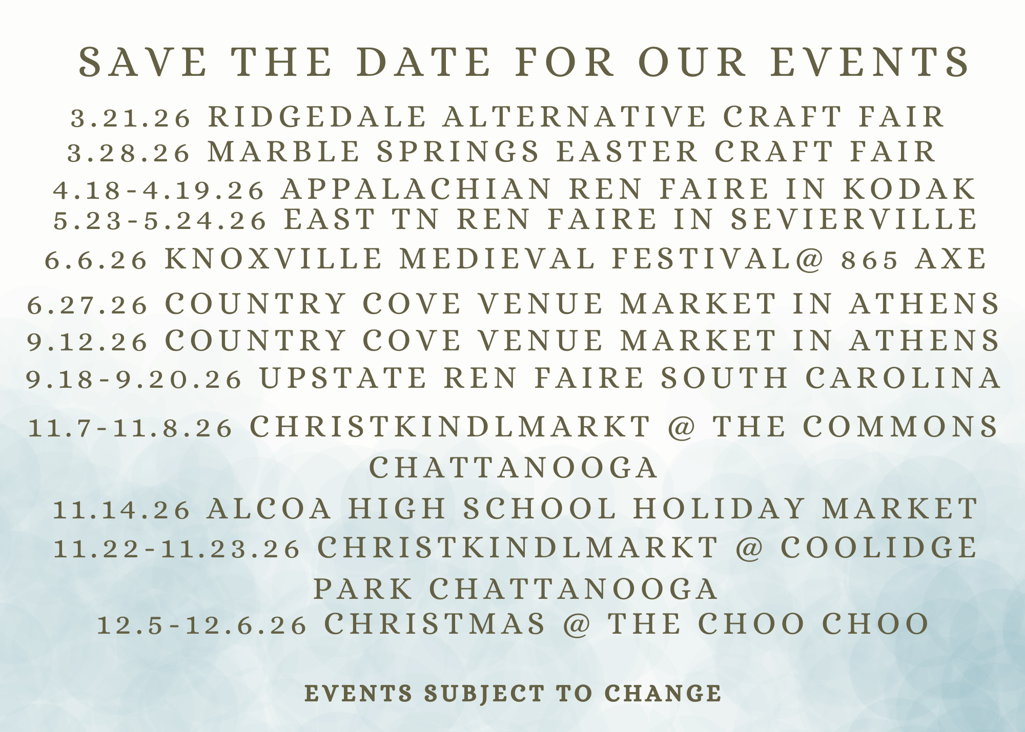 A list of upcoming event dates and titles for various fairs and markets, with a 'Save the Date' header at the top and a note that events are subject to change, set against a subtle mountain landscape background.